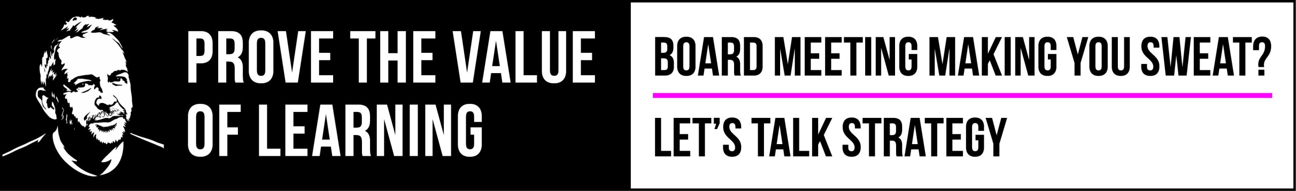 Board Meeting Making You Sweat? | L&D Strategy Prove the Value of Learning banner with portrait illustration and headline “Want Funding Without Begging?” followed by “Let’s Fix That”