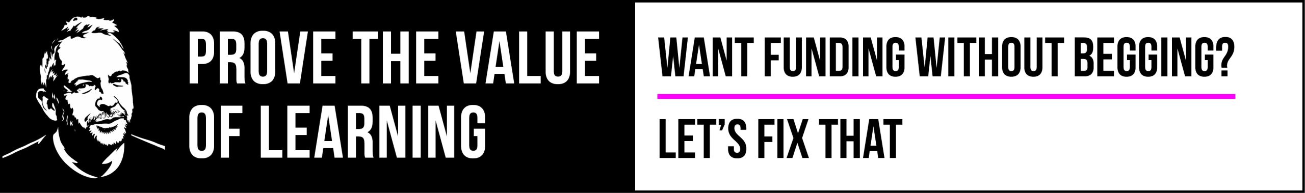 Want Funding Without Begging? | Learning ROI Strategy Prove the Value of Learning banner with portrait illustration and headline “Want Funding Without Begging?” followed by “Let’s Fix That”
